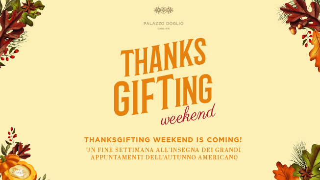 A Palazzo Doglio di Cagliari sta arrivando il ThanksGifting weekend