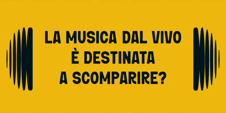Fatte salve la lirica e la concertistica, la domanda è:
la musica dal vivo è destinata a scomparire?